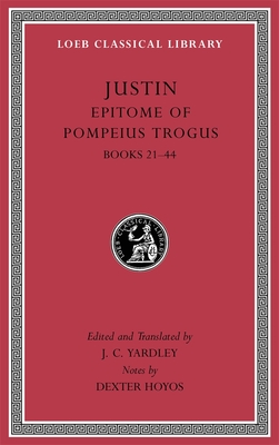 Epitome of Pompeius Trogus, Volume II: Books 21-44 (Loeb Classical Library)