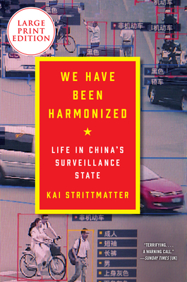 We Have Been Harmonized: Life in China's Surveillance State By Kai Strittmatter Cover Image