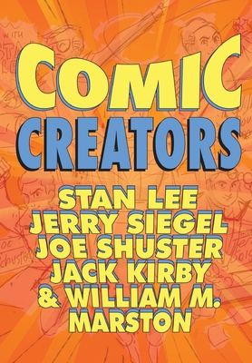 Orbit: Comic Creators: Stan Lee, Jerry Siegel, Joe Shuster, Jack Kirby and  William M. Marston (Paperback) | Malaprop's Bookstore/Cafe
