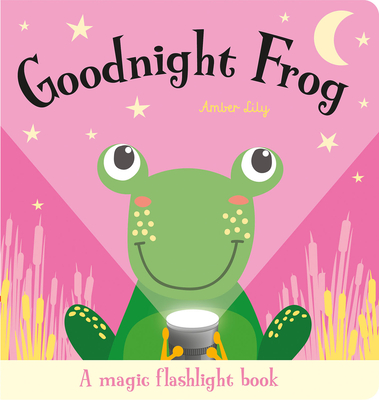 Goodnight Frog (Magic Flashlight Books) Cover Image