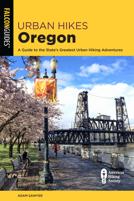 Urban Hikes Oregon: A Guide to the State's Greatest Urban Hiking Adventures Cover Image