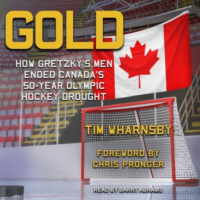 Gold: How Gretzky's Men Ended Canada's 50-Year Olympic Hockey Drought Cover Image