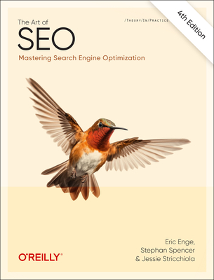 The Art of Seo: Mastering Search Engine Optimization By Eric Enge, Stephan Spencer, Jessie Stricchiola Cover Image