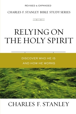 Relying on the Holy Spirit: Discover Who He Is and How He Works Cover Image