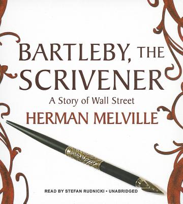 Bartleby, the Scrivener: A Story of Wall Street (Piazza Tales) By Herman Melville, Gabrielle De Cuir (Director), Stefan Rudnicki (Read by) Cover Image