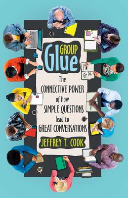 Group Glue: The Connective Power of How Simple Questions Lead to Great Conversations
