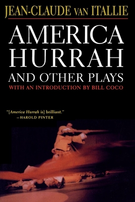 America Hurrah and Other Plays: Eat Cake, the Hunter and the Bird, the Serpent, Bad Lady, the Traveler, the Tibetan Book of the Dead