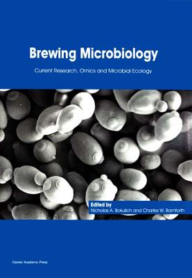 Brewing Microbiology: Current Research, Omics and Microbial Ecology By Nicholas a. Bokulich (Editor), Charles W. Bamforth (Editor) Cover Image