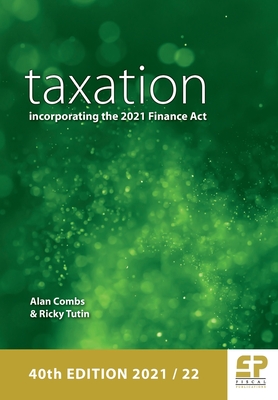 Taxation - incorporating the 2021 Finance Act (2021/22) By Alan Combs, Ricky Tutin Cover Image