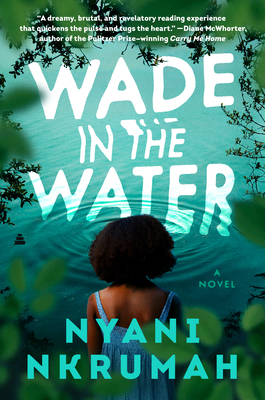 Wade in the Water: A Novel By Nyani Nkrumah Cover Image