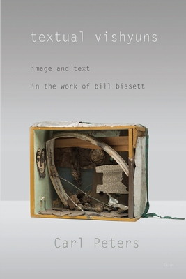 Textual Vishyuns: Image and Text in the Work of Bill Bissett By Carl Peters Cover Image