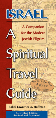 Israel--A Spiritual Travel Guide (2nd Edition): A Companion for the Modern Jewish Pilgrim By Lawrence A. Hoffman Cover Image