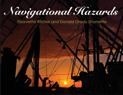 Navigational Hazards By Elisavietta Ritchie, Donald Grady Shomette Cover Image