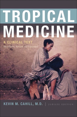 Tropical Medicine: A Clinical Text, 8th Edition, Revised and Expanded (International Humanitarian Affairs) Cover Image