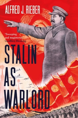Stalin as Warlord By Alfred J. Rieber Cover Image