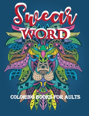 Download Swear Words Coloring Books For Adults Swear Word Animal Designs Sweary Book Swear Word Coloring Book Patterns For Relaxation Fun And Relieve Your Paperback Wordsworth Books