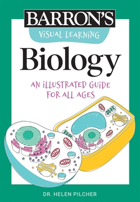 Visual Learning: Biology: An illustrated guide for all ages (Barron's Visual Learning) By Helen Pilcher Cover Image