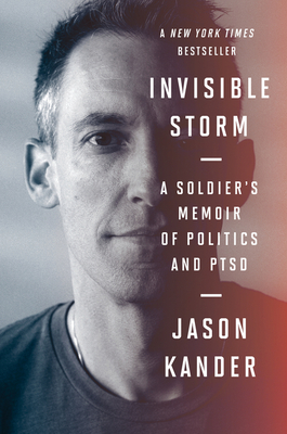 Invisible Storm: A Soldier's Memoir of Politics and PTSD By Jason Kander Cover Image