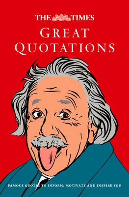 The Times Great Quotations: Famous Quotes to Inform, Motivate and Inspire Cover Image