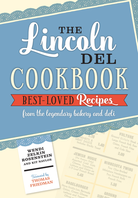The Lincoln del Cookbook By Wendi Zelkin Rosenstein, Kit Naylor, Thomas Friedman (Foreword by) Cover Image