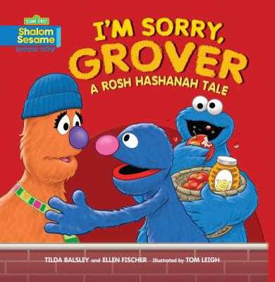 I'm Sorry, Grover (Shalom Sesame) By Tilda Balsley, Ellen Fischer, Tom Leigh (Illustrator) Cover Image
