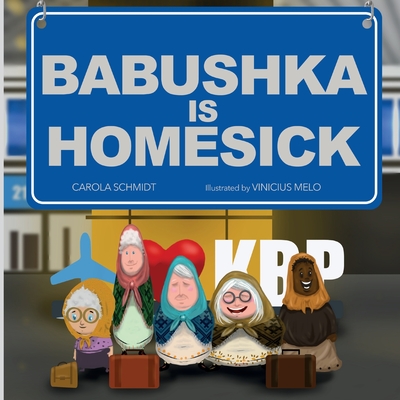 Babushka is Homesick By Vinicius Melo (Illustrator), Carola Schmidt Cover Image
