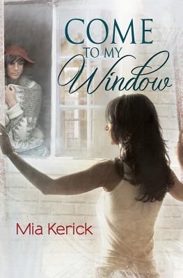 Come To My Window By Mel Leach (Editor), Reese Dante (Editor), Mia Kerick Cover Image