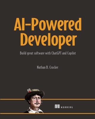 AI-Powered Developer: Build great software with ChatGPT and Copilot Cover Image