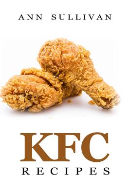 KFC Recipes By Ann Sullivan Cover Image