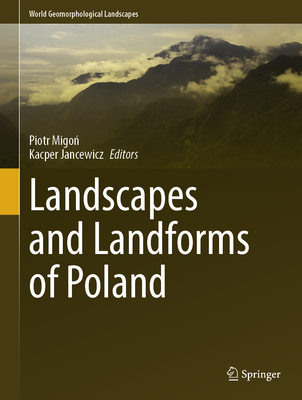 Landscapes and Landforms of Poland (World Geomorphological Landscapes ...