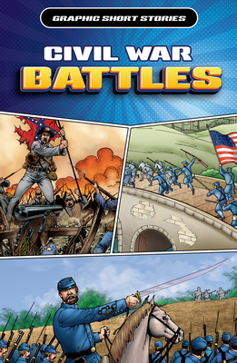 Civil War Battles (Graphic Short Stories)