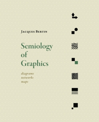 Semiology of Graphics: Diagrams, Networks, Maps Cover Image