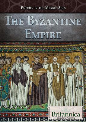 The Byzantine Empire (Empires in the Middle Ages) Cover Image