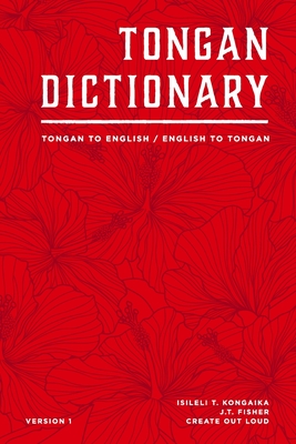 Tongan Dictionary: Tongan To English / English To Tongan By J. T. Fisher, Isileli T. Kongaika, Create Out Loud Cover Image