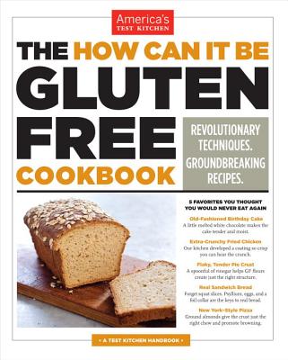 The How Can It Be Gluten Free Cookbook: Revolutionary Techniques. Groundbreaking Recipes. Cover Image