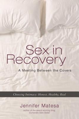 Sex in Recovery: A Meeting Between the Covers