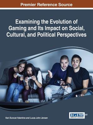Examining the Evolution of Gaming and Its Impact on Social, Cultural, and Political Perspectives Cover Image