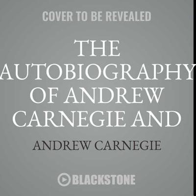 The Autobiography of Andrew Carnegie and the Gospel of Wealth Lib/E Cover Image
