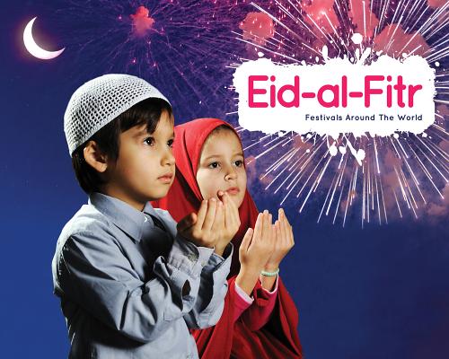 Eid-al-Fitr (Festivals Around the World)