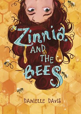 Zinnia and the Bees (Middle-Grade Novels) By Danielle Davis, Laura K. Horton (Illustrator) Cover Image