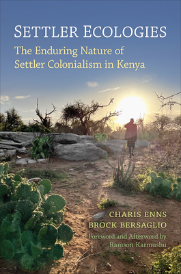 Settler Ecologies: The Enduring Nature of Settler Colonialism in Kenya Cover Image