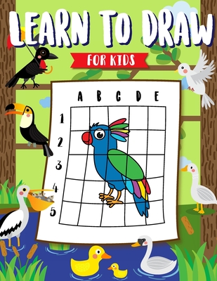 Learn To Draw for Kids: Learn How to Draw Step by Step on Grid - Enjoy Drawing Activity with Kids By Natalie Cover Image