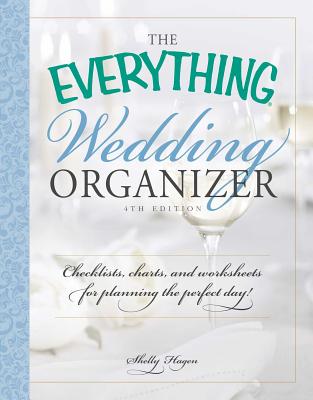 The Everything Wedding Organizer: Checklists, Charts, and Worksheets for Planning the Perfect Day! (Everything®) Cover Image