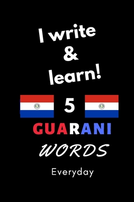 Notebook: I write and learn! 5 Guarani words everyday, 6