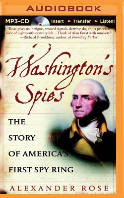 Washington's Spies: The Story of America's First Spy Ring By Alexander Rose, Kevin Pariseau (Read by) Cover Image
