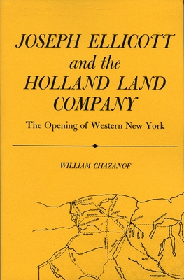 Joseph Ellicott & the Holland Land Company: The Opening of Western New York (New York State) Cover Image