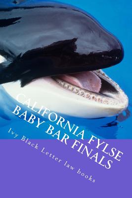 California FYLSE Baby Bar Finals: Big Rests Baby Bar Method - aspire to have a model baby bar examination By Ivy Black Letter Law Books Cover Image