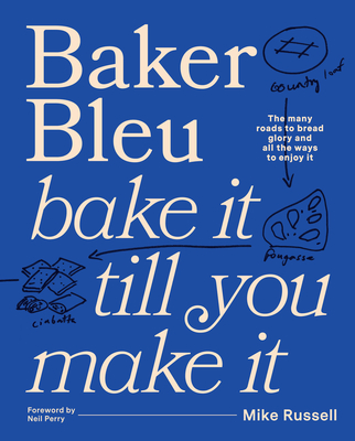 Baker Bleu The Book: Bake it till you make it