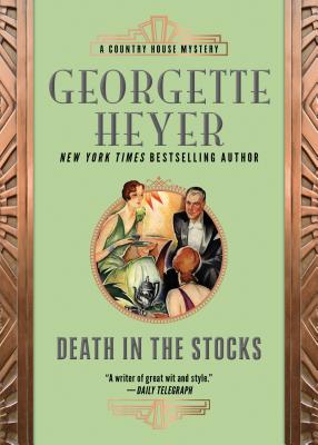 Death in the Stocks (Country House Mysteries) By Georgette Heyer Cover Image