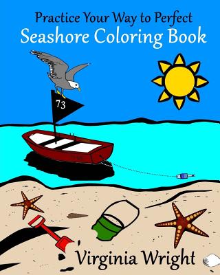 Practice Your Way to Perfect: Seashore Coloring Book Cover Image
